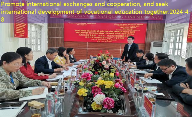 Promote international exchanges and cooperation, and seek international development of vocational education together